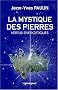 La mystique des pierres : Vertus �nerg�tiques