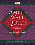 Amish Wall Quilts: 15 Brilliant and Beautiful Quilts (That Patchwork Place)