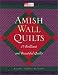 Amish Wall Quilts: 15 Brilliant and Beautiful Quilts (That Patchwork Place)