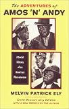 The Adventures of Amos and Andy: A Social History of an American Phenomenon
