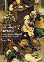 The Voices of Morebath: Reformation and Rebellion in an English Village