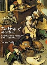 The Voices of Morebath: Reformation and Rebellion in an English Village
