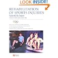 Rehabilitation of Sports Injuries - Scientific Basis: Olympic Encyclopaedia of Sports Medicine (The... by Walter R. Frontera
