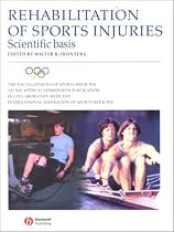 Rehabilitation of Sports Injuries: Scientific Basis (The Encyclopaedia of Sports Medicine)