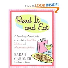 Read it and Eat: A Month-by-Month Guide to Scintillating Book Club Selections and Mouthwatering Menus (Hardcover)
