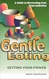 Gentle Eating : Getting Your Power