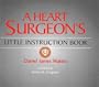 Heart Surgeon's Little Instruction Book