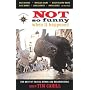 Not So Funny When It Happened: The Best of Travel Humor and Misadventure (Travelers' Tales Guides)