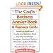 The Crafts Business Answer Book & Resource Guide: Answers to Hundreds of Troublesome Questions About Starting, Marketing, and Managing a Homebased Business Efficiently, Legally, and Profitably