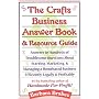Crafts Business Answer Book and Resource Guide