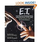 E.T. The Extra-Terrestrial: The Illustrated Story of the Film and The Filmmakers... by  Laurent Bouzerau, Melissa Mathison, Linda Sunshine, and Steven Spielberg