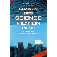 Lexikon des Science Fiction Films. 2000 Filme von 1902 bis heute.