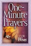  : One-Minute Prayers for Wives (One-Minute Prayers)