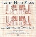 Latin High Mass: for Nostalgic Catholics