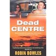Dead Centre