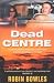 Dead Centre