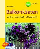 Balkonkästen. Schön - farbenfroh - pflegeleicht