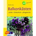 Balkonk�sten. Sch�n - farbenfroh - pflegeleicht