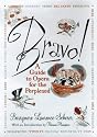 Bravo!: A Guide to Opera for the Perplexed