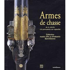Armes de chasse : De la m�che � la percussion sur capsules Collections du mus�e d'Art et d'Industrie de Saint-Etienne