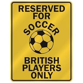 RESERVED FOR " S-OCCER BRITISH PLAYERS ONLY " PARKING SIGN COUNTRY UNITED KINGDOM