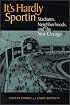 It's Hardly Sportin: Stadiums, Neighborhoods, and the New Chicago