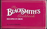 The Blacksmiths Cookbook: Recipes in Iron