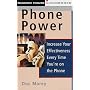 Phone Power: Increase Your Effectiveness Every Time You're on the Phone