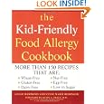 The Kid-Friendly Food Allergy Cookbook: More Than 150 Recipes That Are Wheat-Free, Gluten-Free, Dairy-Free, Nut-Free, Egg-Free, and Low in Sugar Lowes