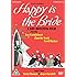 Happy is the Bride [DVD]