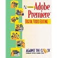 Adobe Premiere 5: Digital Video Editing