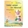 Vater unser im Himmel: Bildergebetbuch