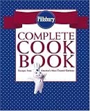 Pillsbury Complete Cookbook: Recipes from Americas Most-Trusted Kitchen