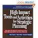 High Impact Tools and Activities for Strategic Planning: Creative Techniques for Facilitating Your Organization's Planning Process