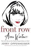 Front Row: Anna Wintour: What Lies Beneath the Chic Exterior of Vogue's Editor in Chief