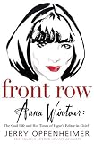 Front Row: Anna Wintour: The Cool Life and Hot Times of Vogue`s Editor in Chief