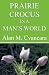 Prairie Crocus in a Man's World by Alan M. Cvancara