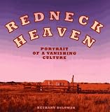 Redneck Heaven: Portrait of a Vanishing Culture