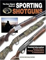 The Gun Digest Book of Sporting Shotguns