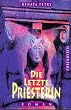Die letzte Priesterin