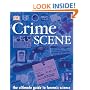 Crime Scene: The Ultimate Guide to Forensic Science