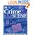 Crime Scene: The Ultimate Guide to Forensic Science
