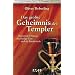 Das grösste Geheimnis der Templer. Rennes-le-Chateau, der Heilige Gral und die Bundeslade
