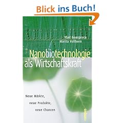 Nanobiotechnologie als Wirtschaftskraft: Neue M�rkte, neue Produkte, neue Chancen