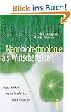Nanobiotechnologie als Wirtschaftskraft: Neue M�rkte, neue Produkte, neue Chancen