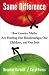 Same Difference: How Gender Myths Are Hurting Our Relationships, Our Children, And Our Jobs