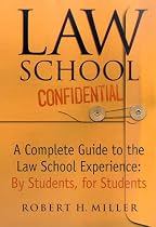 Law School Confidential: A Complete Guide to the Law School Experience