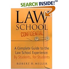 Law School Confidential: A Complete Guide to the Law School Experience