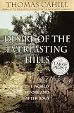 Desire of the Everlasting Hills: The World Before and After Jesus (Random House Large Print)