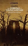 The Sorrows of Young Werther and Selected Writings (Signet classics)